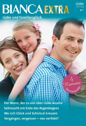 [Bianca - Extra 98] • Der Mann, Der Zu Viel Über Liebe Wusste / Sehnsucht Am Ende Des Regenbogens / Wo Sich Glück Und Schicksal Kreuzen / Vergangen, Vergessen – Neu Verliebt?